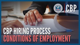 Conditions of Employment UPDATED Jan 2024  Hiring Process Deep Dive  CBP [upl. by Nolahs515]