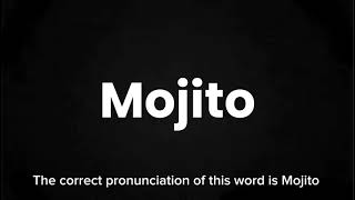 How to Pronounce Mojito Correctly  English Pronunciation Guide [upl. by Tench]