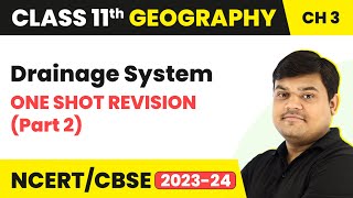 Drainage System  One Shot Revision Part 2  Class 11 Geography Chapter 3  202324 [upl. by Sunday]