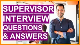 SUPERVISOR Interview Questions amp Answers How To PASS A Supervisor Interview [upl. by Ayita995]