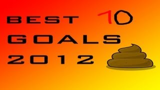 Best Goals of 2012 [upl. by Leemaj]