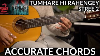 Tumhare Hi Rahenge Hum  ACCURATE Guitar Chords  Stree 2 [upl. by Chappell]