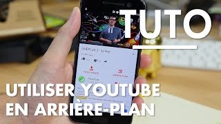 Utiliser Youtube en arrièreplan TUTO [upl. by Lederer]