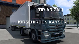 TIR ARIZALI KIRŞEHİDEN KAYSERİYE YOLCULUK RP Euro Truck Simulator 2 151  Snopy V5H PRO [upl. by Cardon]