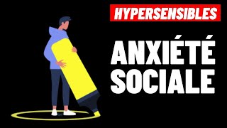 HYPERSENSIBLES  COMMENT GÉRER LANXIÉTÉ SOCIALE [upl. by Mayor106]