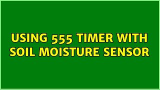 Using 555 timer with soil moisture sensor [upl. by Naesad]