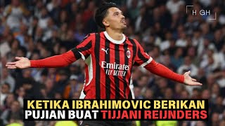 IBRAHIMOVIC AKUI KEHEBATAN TIJJANI REIJNDERS DI AC MILAN [upl. by Teragram]