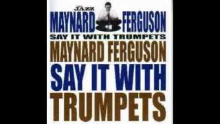 Maynard Ferguson  Say It With Trumpets 1956 [upl. by Eita]