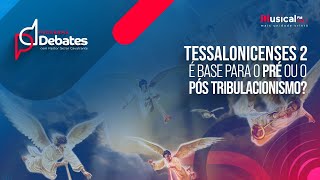 Tessalonicenses 2 É base para o pré ou o pós tribulacionismo  Pr Matheus Alves x Pr Atila Ribeiro [upl. by Colson102]