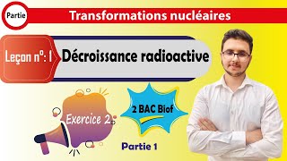 2 BAC BIOF  Nucléaire  Exercice corrigé 2  Décroissance radioactive [upl. by Aire]