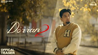 Dorran 2 Official Teaser AKAY  Jay Dee  Punjabi songs  Rel on 30th Jan [upl. by Grannie]