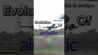 Airbaltic evolution 19952023 shoutout to ​⁠Aredgoo [upl. by Roselyn]