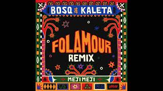 Bosq amp Kaleta  Meji Meji Folamour Remix [upl. by Leamhsi]