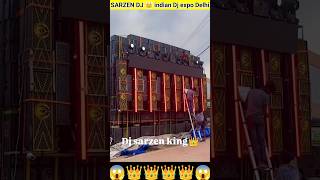 SARZEN DJ 👑 indian Dj expo Delhi😱😱dj djsarzen kawadyatra shortvideo [upl. by Arimihc]