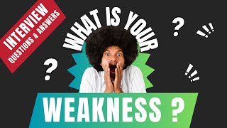 What Is Your Weakness  BEST ANSWER  Job Interview Questions amp Answers [upl. by Fremont280]