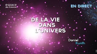 Daniel Kunth De la vie dans l’Univers [upl. by Denver]