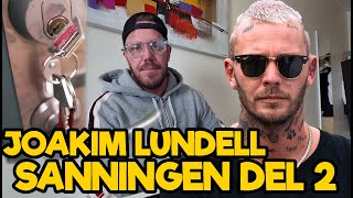 SANNINGEN OM JOAKIM LUNDELL DEL 2 Lögnerna [upl. by Htebaras757]