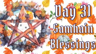 Day 31 Samhain Blessings 2024 [upl. by Aneehsar103]