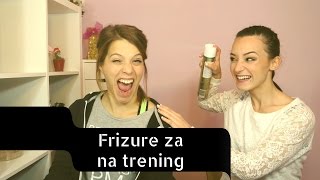 3 preproste frizure za na trening  z Nevo Susmelj [upl. by Epillihp]