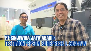 SINJIWIRA JAYA ABADI  Testimoni EPSON SurePress L6534VW [upl. by Nahk708]