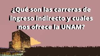 ¿QUE SON LAS CARRERAS DE INGRESO INDIRECTO y CUALES NOS OFRECE LA UNAM [upl. by Amirak]