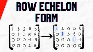 Row Echelon Form of the Matrix Explained  Linear Algebra [upl. by Dedie]