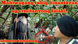 mahiwagang tubig binantayan Ng ermitanyong lalaki Solomon tumolong [upl. by Middlesworth]