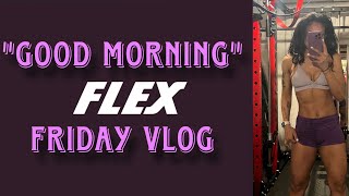 Good Morning” FLEX Friday vlogworkout [upl. by Roslyn]