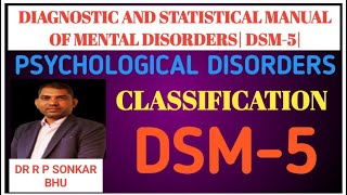 CLASSIFICATION OF PSYCHOPATHOLOGY DSM5 APADIFFERENCE BETWEEN DSM IV TR amp DSM 5 BY BHU PROFESSOR [upl. by Idette]