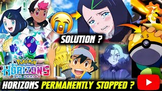 Pokemon Horizons Permanently Stopped On YouTube 😱  Problem Solution When will Horizons Start again [upl. by Sefton193]