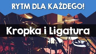 RYTM dla Każdego  Lekcja 6  KROPKI I LIGATURA [upl. by Yorztif]