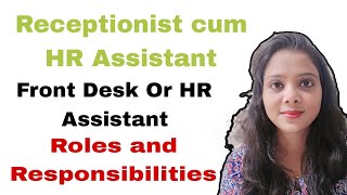 Roles and Responsibilities of Receptionist cum HR AssistantDuties of Front Desk Executive [upl. by Lachman]