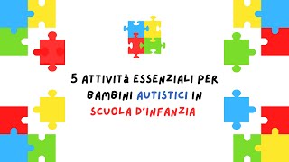 5 Attività Essenziali per Bambini Autistici in Scuola dInfanzia  Autismo e Didattica [upl. by Publias438]