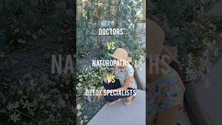 Doctors vs Naturopaths vs Detox Specialists [upl. by Joyann]