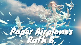 Ruth B  Paper Airplanes Lyrics 💗♫ [upl. by Refennej]