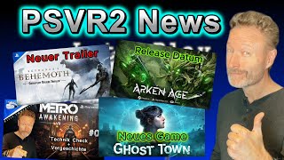 Ghost Town  Arken Age  METRO  Behemoth  PSVR2 News 01112024 [upl. by Jonie]