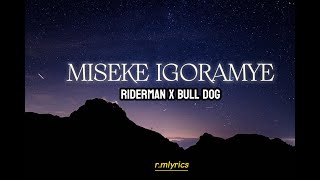 RIDERMAN  MISEKE IGORAMYE LYRIC ft BULL DOG official lyrics [upl. by Nannerb]