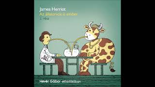 James Herriot Az állatorvos is ember 2 rész Hevér Gábor előadásában [upl. by Noyerb]