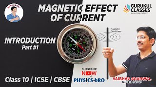 CLASS 10  MAGNETIC EFFECT OF CURRENT  ELECTROMAGNETISM  INTRODUCTION  CBSE  ICSE  PART  1 [upl. by Neils206]