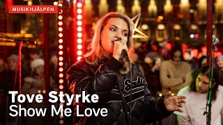 Tove Styrke  Show Me Love  Musikhjälpen 2021 [upl. by Salbu840]