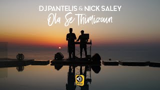 DJ Pantelis amp Nick Saley  Ola Se Thimizoun Official Video Clip [upl. by Hamrah887]