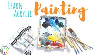 Learn to Paint with Acrylics  All You Need to Know to Get Started [upl. by Barnabe]