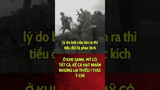 Trận Khe Sanh lính Mỹ quotrụng rờiquot vì nhận ra người Việt Nam không biết nói đùa  THÉP [upl. by Aekin]