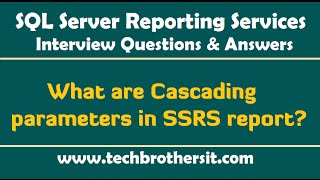 SSRS Interview Questions and Answers  What are Cascading parameters in SSRS report [upl. by Irehc]