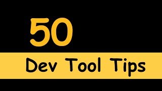 50 Dev tool tips and tricks Become an expert front end developer [upl. by Craggy]