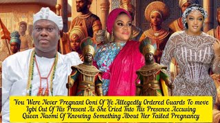 You Were Never Pregnant Ooni Of Ife Allegedly Ordered Guards To Moved Igbi Out [upl. by Fattal]