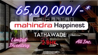 MAHINDRA HAPPINEST TATHAWADE  2 BHK APARTMENT  65 LACS ALL INC  WALKTHROUGH  Catalyst Realtech [upl. by Anahs70]