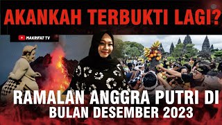 RAMALAN ANGGRA PUTRI RI DESEMBER 2023 AKANKAH TERBUKTI [upl. by Aneehsak]