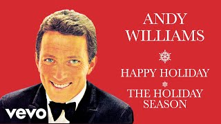 Andy Williams  Happy Holiday  The Holiday Season Official Audio [upl. by Adirehs]