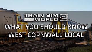 Train Sim World 2 West Cornwall Local  What You Should Know [upl. by Yatnuhs]